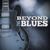 Beyond the Blues