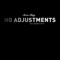No Adjustments (feat. Foremost Poets) - Steve Bug lyrics