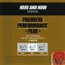 Premiere Performance Plus: Here and Now - EP - ZOEgirl