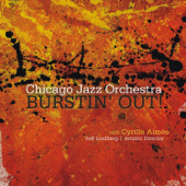 Burstin' Out! (feat. Cyrille Aimée) - Chicago Jazz Orchestra