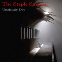 The Staple Singers - The Staple Singers: Uncloudy Day artwork