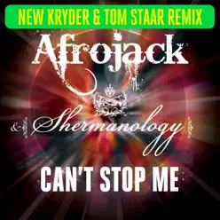 Can't Stop Me (Kryder & Tom Staar Remix) - Single - Afrojack
