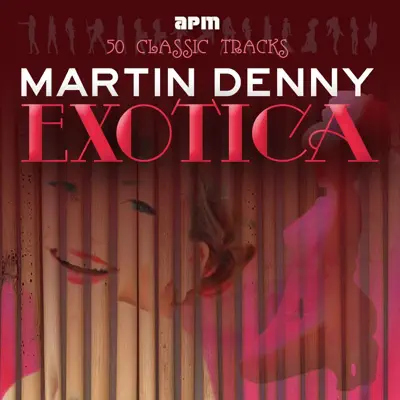 Exotica - 50 Classic Tracks - Martin Denny