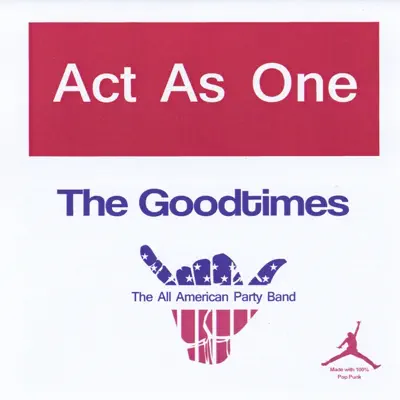 The Goodtimes - Act As One