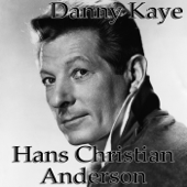 Danny Kaye - I'm Hans Christian Andersen - Danny Kaye