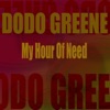 Dodo Greene - My Hour of Need