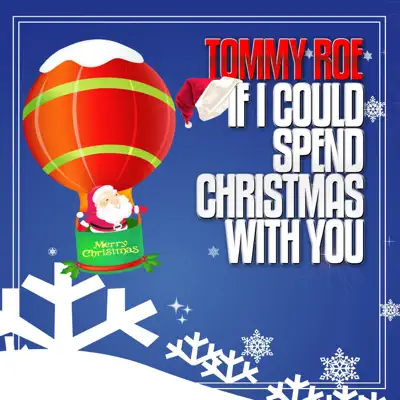If I Could Spend Christmas With You - Single - Tommy Roe If I Could Spend Christmas With You - Single - Tommy Roe