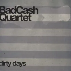 Dirty Days - Single - Bad Cash Quartet