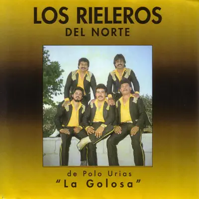 La Golosa - Los Rieleros del Norte