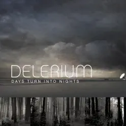 Days Turn Into Nights (Remixes) [feat. Michael Logen] - Delerium