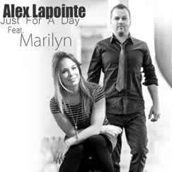 Just for a Day (feat. Marilyn) - Single by Alex Lapointe album reviews, ratings, credits