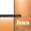 Ein wunderbarer Name: Jesus