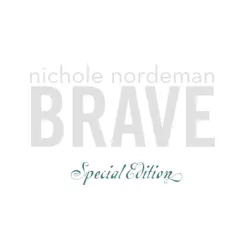 Brave (SE) - Nichole Nordeman