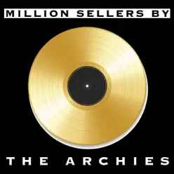 Million Sellers By the Archies - The Archies