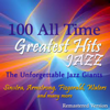 100 All Time Jazz Greatest Hits (The Unforgettable Jazz Giants: Sinatra, Armstrong, Fitzgerald, Waters and Many More) - Various Artists