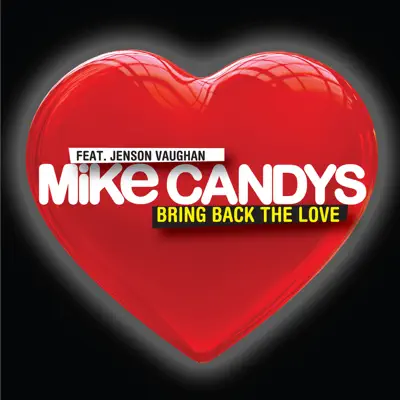 Bring Back the Love (feat. Jenson Vaughan) [Remixes] - EP - Mike Candys
