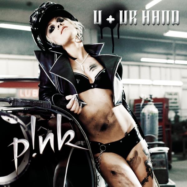 P!nk - U + Ur Hand