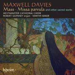 Maxwell Davies: Mass & Other Choral Works by Westminster Cathedral Choir, Robert Quinney & Martin Baker album reviews, ratings, credits
