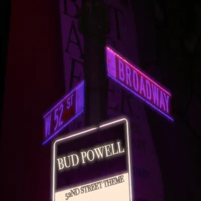 52nd Street Theme - Bud Powell 52nd Street Theme - Bud Powell