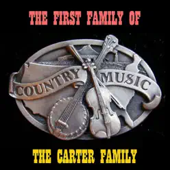 The First Family of Country Music - The Carter Family