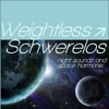 Weightless - Schwerelos ...Night Soundz and Space Harmonix