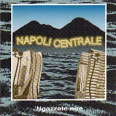 Napoli Centrale - Ngazzate nire