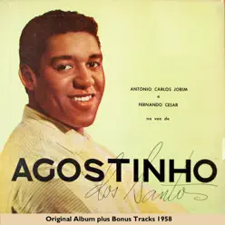 Antônio Carlos Jobim e Fernando Cesar na Voz de Agostinho (Original Bossa Nova Album Plus Bonus Tracks 1958) - Agostinho dos Santos
