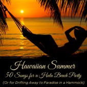 Hawaiian Summer: 50 Songs for a Hula Beach Party (Or for Drifting Away to Paradise in a Hammock) artwork
