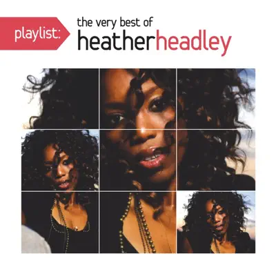 Playlist: The Very Best of Heather Headley - Heather Headley