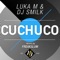 Cuchuco - DJ Smilk & Luca M lyrics