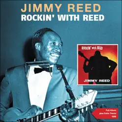 Rockin' with Reed (Full Album Plus Extra Tracks 1959) - Jimmy Reed