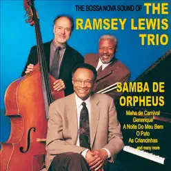 Samba De Orpheus: The Bossa Nova Sound of the Ramsey Lewis Trio - Ramsey Lewis Samba De Orpheus: The Bossa Nova Sound of the Ramsey Lewis Trio - Ramsey Lewis