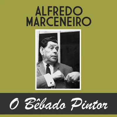 O Bêbado Pintor - Single - Alfredo Marceneiro