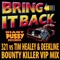 Bring It Back (Bounty Killer VIP Mix) - 3.2.1, Tim Healey & Deekline lyrics