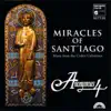 Stream & download Miracles of Sant'iago - Medieval Chant & Polyphony for St. James from the Codex Calixtinus