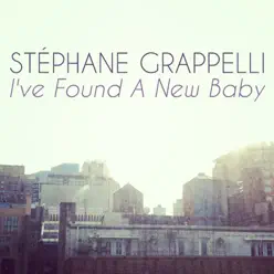 I've Found a New Baby - Single - Stéphane Grappelli I've Found a New Baby - Single - Stéphane Grappelli