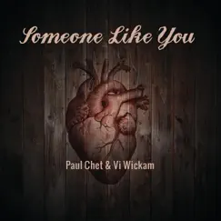 Someone Like You - Single by Paul Chet & Vi Wickam album reviews, ratings, credits