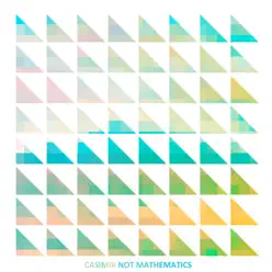 Not Mathematics - EP - Casimir Not Mathematics - EP - Casimir