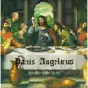Panis Angelicus album lyrics, reviews, download
