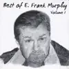 Best of E. Frank Murphy Vol. 1 album lyrics, reviews, download