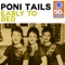 Early to Bed (Remastered) - Poni Tails lyrics