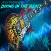 Diving in the Beats - Single album lyrics, reviews, download