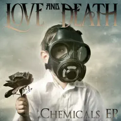 Chemicals (feat. Brian "Head" Welch) - EP - Love and Death Chemicals (feat. Brian "Head" Welch) - EP - Love and Death