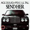 Send Her (feat. Lil Tae) - Single album lyrics, reviews, download