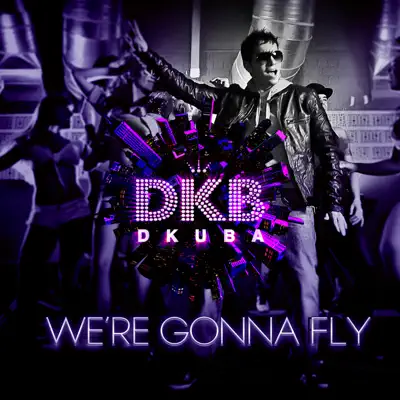 We're Gonna Fly - Single - Dkuba