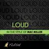 Stream & download Loud (Originally by Mac Miller) [Karaoke / Instrumental] - Single