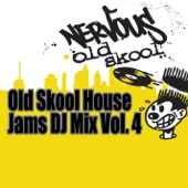 Old Skool House Jams Vol 4 - DJ Mix - Old Skool House Jams Vol 4 - DJ Mix (Continuous Mix)