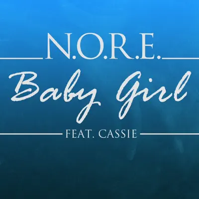 Babygirl (feat. Cassie) - Single - N.o.r.e.