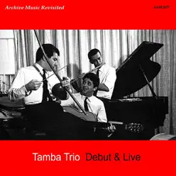 Tamba Trio - Debut & Live - Tamba Trio