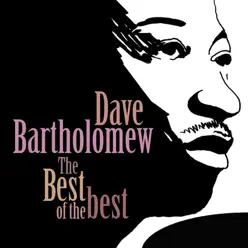 The Best of the Best - Dave Bartholomew